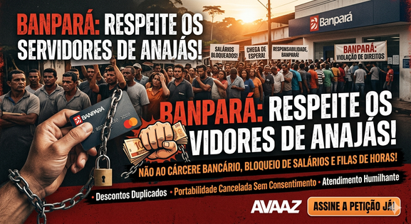 BANPARÁ: Respeite os Servidores de Anajás! Chega de abusos e descaso!