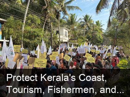 Protect Kerala's Coast, Tourism, Fishermen, and Sacred Ritual Sites from Unchecked Port Ex